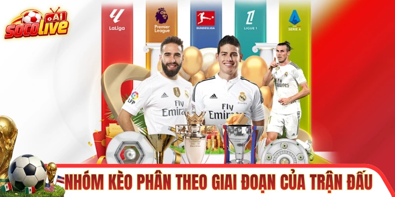 Nhóm kèo phân chia theo giai đoạn của trận đấu