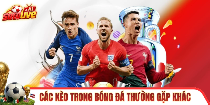 Nhóm các loại kèo trong bóng đá thường gặp khác