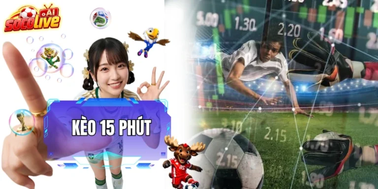 Kèo 15 Phút - Kinh Nghiệm Bắt Kèo Rung Trong Giai Đoạn Ngắn