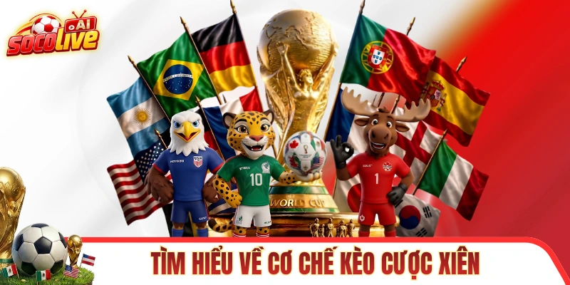 Tìm hiểu về cơ chế kèo cược xiên trong bóng đá