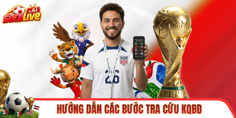 Hướng dẫn các bước tra cứu KQBĐ tại SOCOLIVE