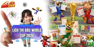 Lịch Thi Đấu World Cup 2026 - Cập Nhật Chính Xác Cùng SOCOLIVE